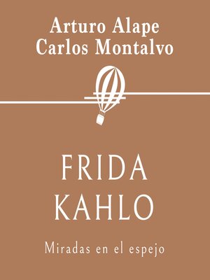 cover image of Frida Kahlo. Miradas en el espejo